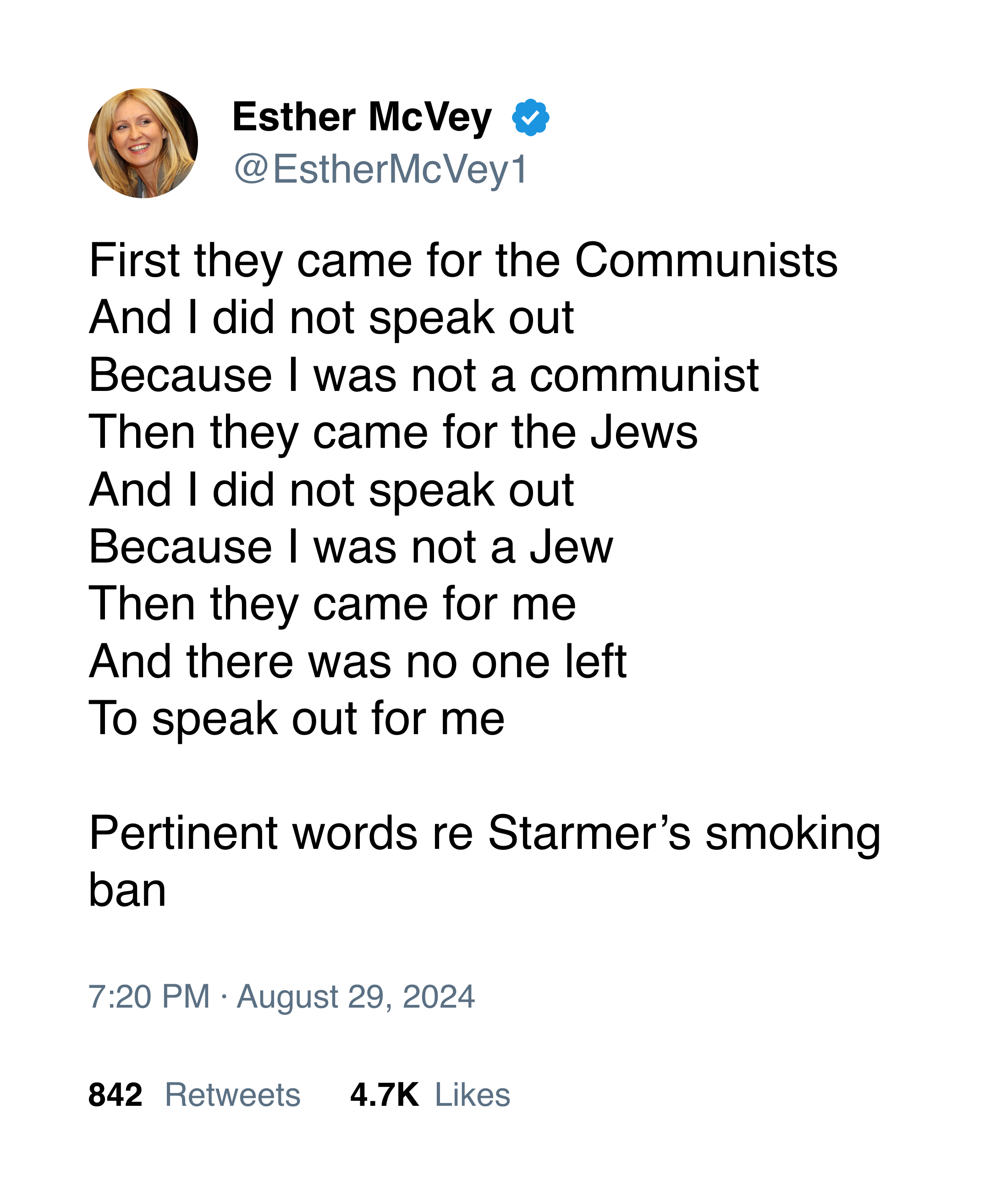 @EstherMcVey1 on Twitter: "First they came for the Communists / And I did not speak out / Because I was not a communist / Then they came for the Jews / And I did not speak out / Because I was not a Jew / Then they came for me / And there was no one left / To speak out for me. Pertinent words re Starmer's smoking ban"